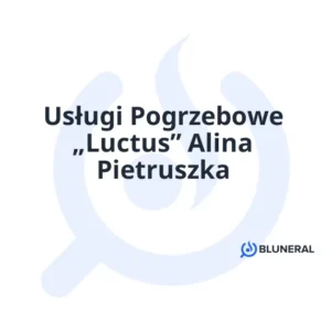 Usługi Pogrzebowe „Luctus” Alina Pietruszka