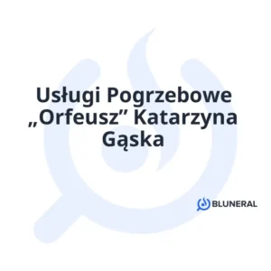 Usługi Pogrzebowe „Orfeusz” Katarzyna Gąska