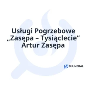 Usługi Pogrzebowe „Zasępa – Tysiąclecie” Artur Zasępa