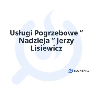 Usługi Pogrzebowe ” Nadzieja ” Jerzy Lisiewicz