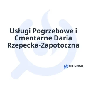 Usługi Pogrzebowe i Cmentarne Daria Rzepecka-Zapotoczna