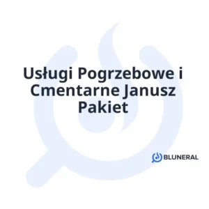 Usługi Pogrzebowe i Cmentarne Janusz Pakiet