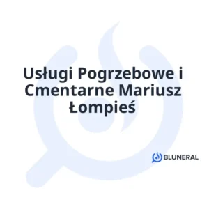 Usługi Pogrzebowe i Cmentarne Mariusz Łompieś