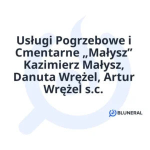 Usługi Pogrzebowe i Cmentarne „Małysz” Kazimierz Małysz, Danuta Wrężel, Artur Wrężel s.c.