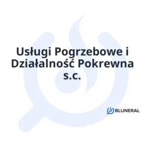 Usługi Pogrzebowe i Działalność Pokrewna s.c.