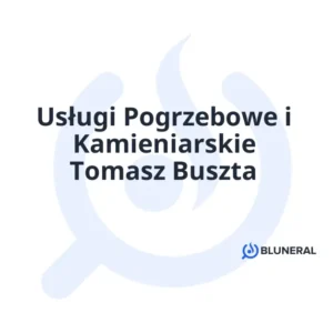 Usługi Pogrzebowe i Kamieniarskie Tomasz Buszta
