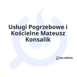 Usługi Pogrzebowe i Kościelne Mateusz Konsalik