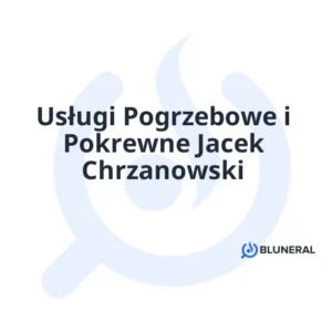 Usługi Pogrzebowe i Pokrewne Jacek Chrzanowski