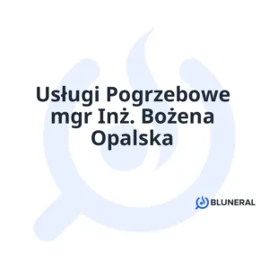 Usługi Pogrzebowe mgr Inż. Bożena Opalska