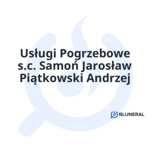 Usługi Pogrzebowe s.c. Samoń Jarosław Piątkowski Andrzej