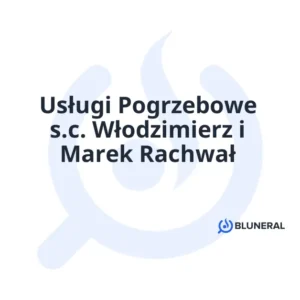 Usługi Pogrzebowe s.c. Włodzimierz i Marek Rachwał