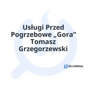 Usługi Przed Pogrzebowe „Gora” Tomasz Grzegorzewski
