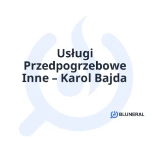 Usługi Przedpogrzebowe Inne – Karol Bajda