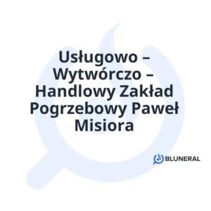 Usługowo – Wytwórczo – Handlowy Zakład Pogrzebowy Paweł Misiora