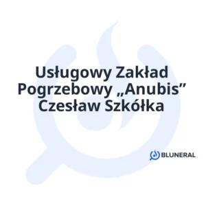 Usługowy Zakład Pogrzebowy „Anubis” Czesław Szkółka