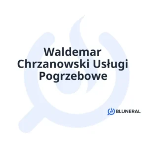 Waldemar Chrzanowski Usługi Pogrzebowe