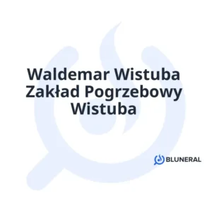 Waldemar Wistuba Zakład Pogrzebowy Wistuba