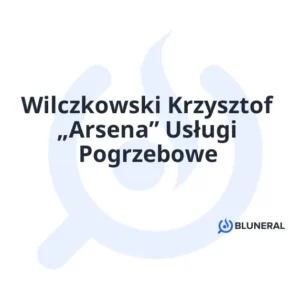 Wilczkowski Krzysztof „Arsena” Usługi Pogrzebowe