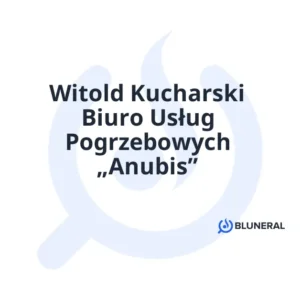 Witold Kucharski Biuro Usług Pogrzebowych „Anubis”