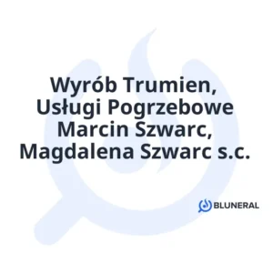 Wyrób Trumien, Usługi Pogrzebowe Marcin Szwarc, Magdalena Szwarc s.c.