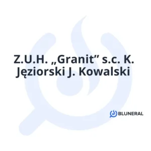 Z.U.H. „Granit” s.c. K. Jęziorski J. Kowalski