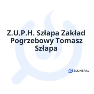 Z.U.P.H. Szłapa Zakład Pogrzebowy Tomasz Szłapa