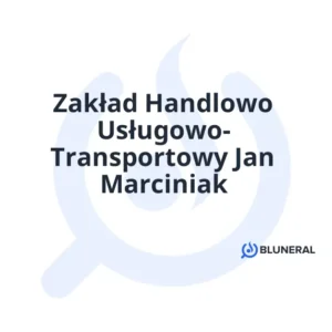Zakład Handlowo Usługowo- Transportowy Jan Marciniak