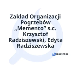 Zakład Organizacji Pogrzebów „Memento” s.c. Krzysztof Radziszewski, Edyta Radziszewska