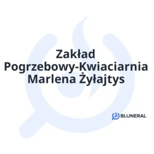 Zakład Pogrzebowy-Kwiaciarnia Marlena Żyłajtys