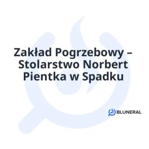 Zakład Pogrzebowy – Stolarstwo Norbert Pientka w Spadku
