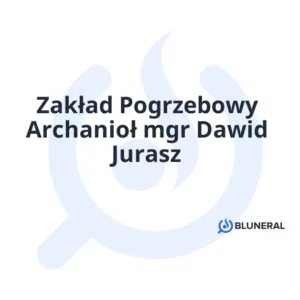 Zakład Pogrzebowy Archanioł mgr Dawid Jurasz
