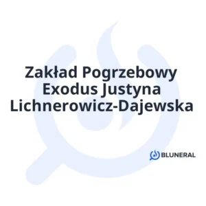 Zakład Pogrzebowy Exodus Justyna Lichnerowicz-Dajewska