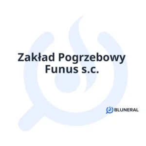 Zakład Pogrzebowy Funus s.c.