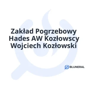 Zakład Pogrzebowy Hades AW Kozłowscy Wojciech Kozłowski