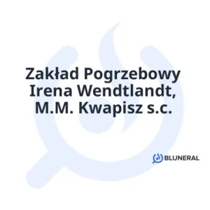 Zakład Pogrzebowy Irena Wendtlandt, M.M. Kwapisz s.c.