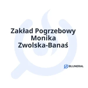 Zakład Pogrzebowy Monika Zwolska-Banaś