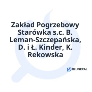Zakład Pogrzebowy Starówka s.c. B. Leman-Szczepańska, D. i Ł. Kinder, K. Rekowska