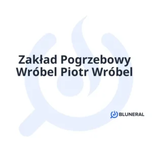 Zakład Pogrzebowy Wróbel Piotr Wróbel