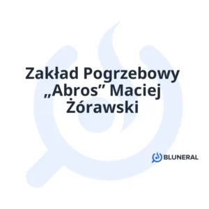 Zakład Pogrzebowy „Abros” Maciej Żórawski