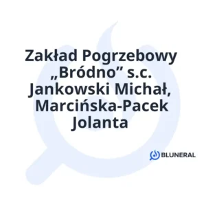 Zakład Pogrzebowy „Bródno” s.c. Jankowski Michał, Marcińska-Pacek Jolanta