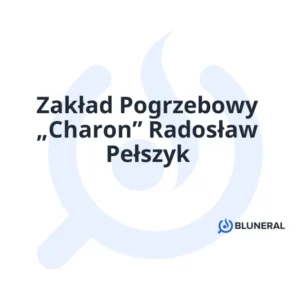 Zakład Pogrzebowy „Charon” Radosław Pełszyk