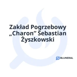 Zakład Pogrzebowy „Charon” Sebastian Żyszkowski