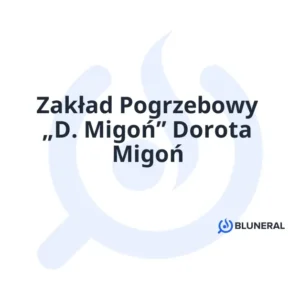 Zakład Pogrzebowy „D. Migoń” Dorota Migoń