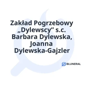 Zakład Pogrzebowy „Dylewscy” s.c. Barbara Dylewska, Joanna Dylewska-Gajzler