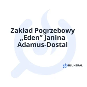 Zakład Pogrzebowy „Eden” Janina Adamus-Dostal