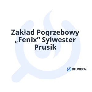 Zakład Pogrzebowy „Fenix” Sylwester Prusik