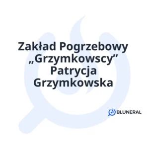 Zakład Pogrzebowy „Grzymkowscy” Patrycja Grzymkowska