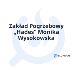 Zakład Pogrzebowy „Hades” Monika Wysokowska
