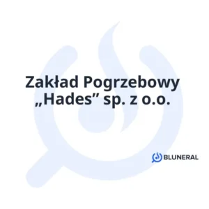 Zakład Pogrzebowy „Hades” sp. z o.o.