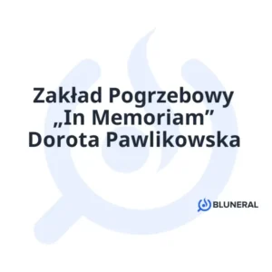 Zakład Pogrzebowy „In Memoriam” Dorota Pawlikowska